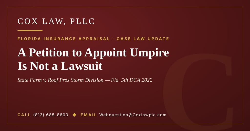 Cox Law, PLLC — State Farm v. Roof Pros Storm Division: petition to appoint umpire