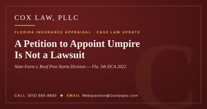 Cox Law, PLLC — State Farm v. Roof Pros Storm Division: petition to appoint umpire