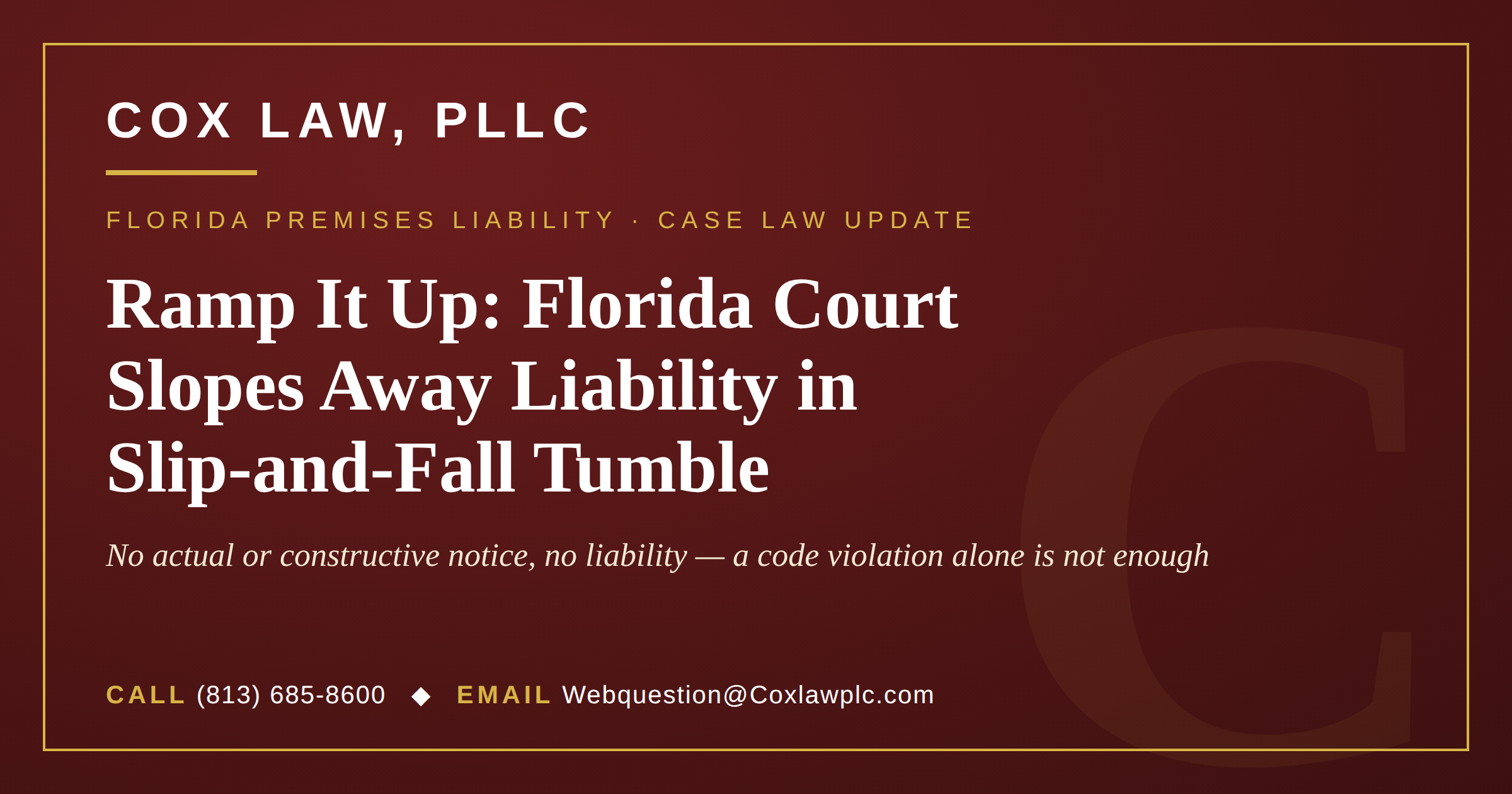 Cox Law, PLLC — Ramp It Up: actual or constructive notice in Florida premises liability
