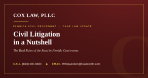 Cox Law, PLLC — Civil Litigation in a Nutshell: Florida Civil Procedure