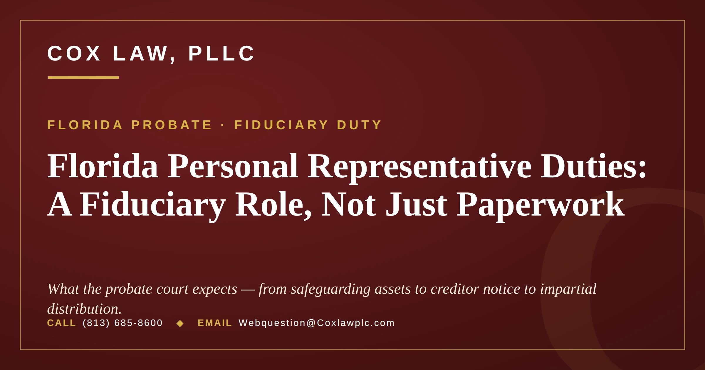 Cox Law, PLLC — Florida personal representative duties: fiduciary role in probate administration