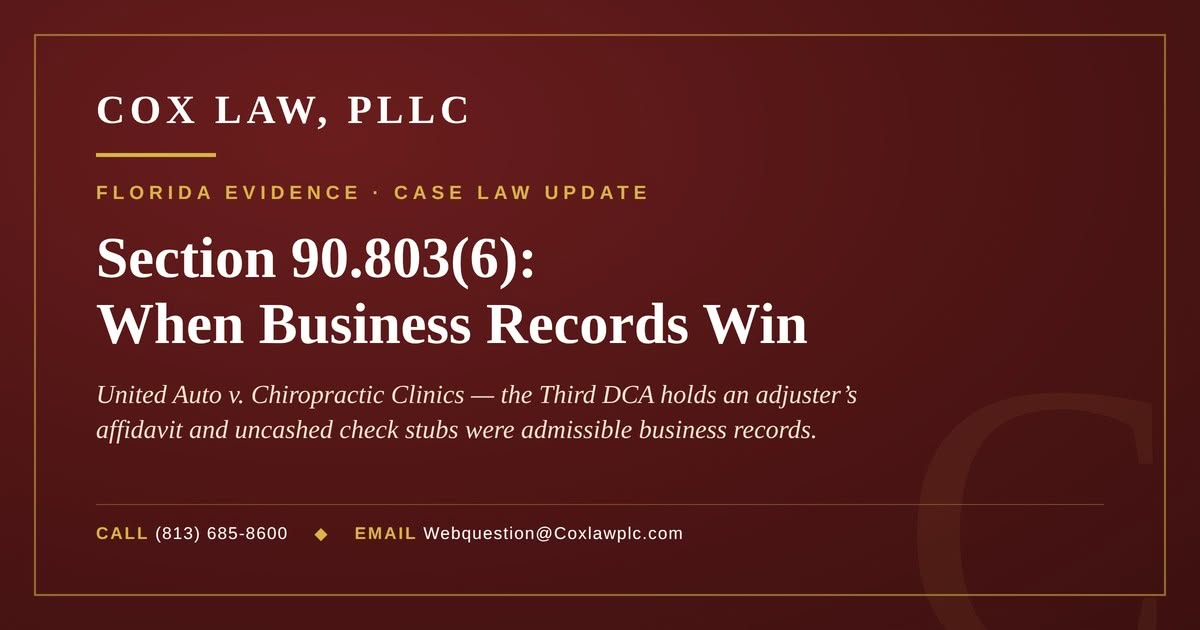 Cox Law, PLLC — Application of 90.803(6): Uncashed Checks and the Florida business records exception