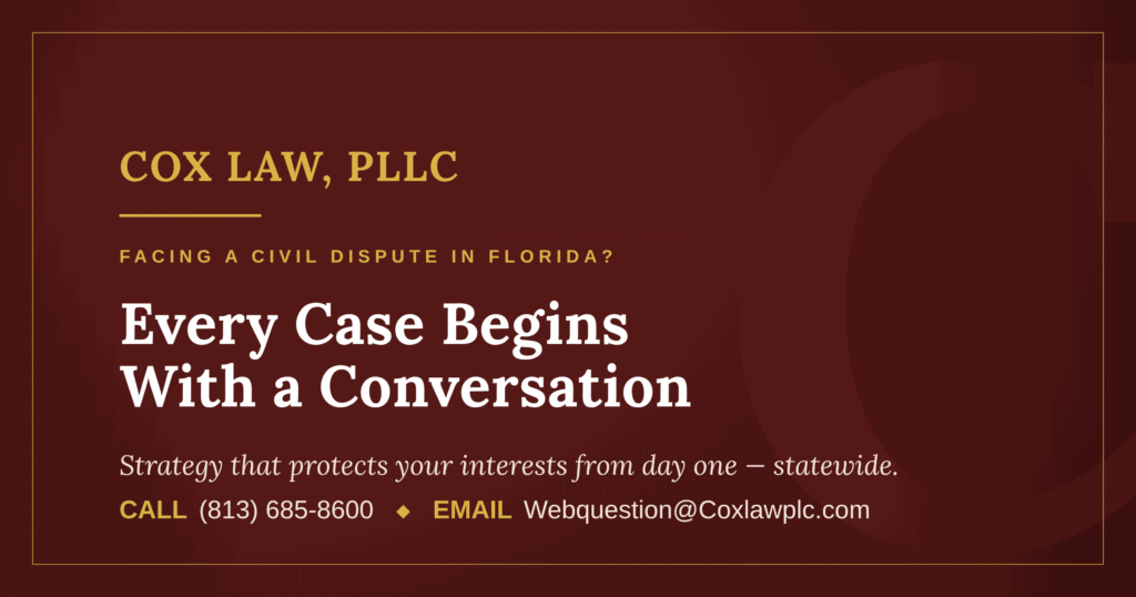 Cox Law, PLLC — Facing a civil dispute in Florida? Every case begins with a conversation.