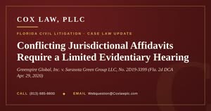 Cox Law, PLLC — Greenspire Global v. Sarasota Green Group: conflicting jurisdictional affidavits require a limited evidentiary hearing