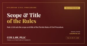 Fla. R. Civ. P. 1.010 scope and title of the rules — Cox Law, PLLC