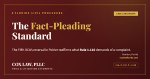 Florida's fact-pleading standard under Fla. R. Civ. P. 1.110 — Poirier reversal — Cox Law, PLLC