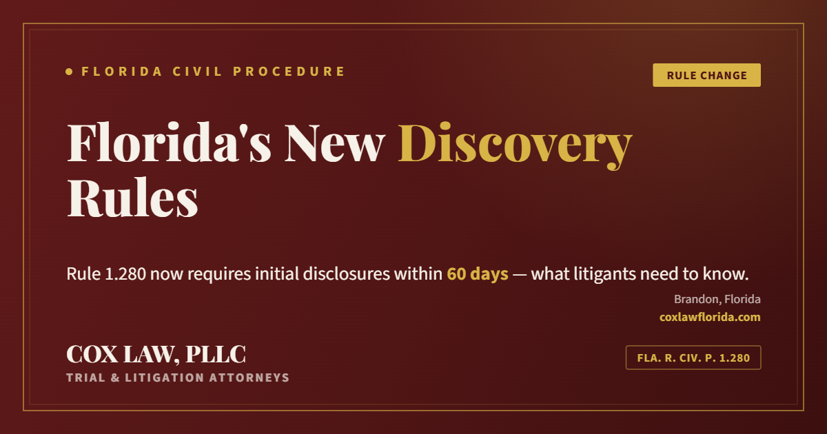 Florida Rule 1.280 — new discovery rules require initial disclosures within 60 days (Cox Law, PLLC)