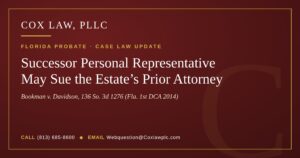Cox Law, PLLC — Bookman v. Davidson: successor personal representative may sue the estate’s prior attorney