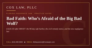 Cox Law, PLLC — Florida insurance bad faith after HB 837