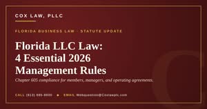 Cox Law, PLLC — Changes in the Florida LLC Law: Florida LLC law