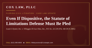 Cox Law, PLLC — Statute of Limitations Defense Must Be Pled: Florida Civil Litigation