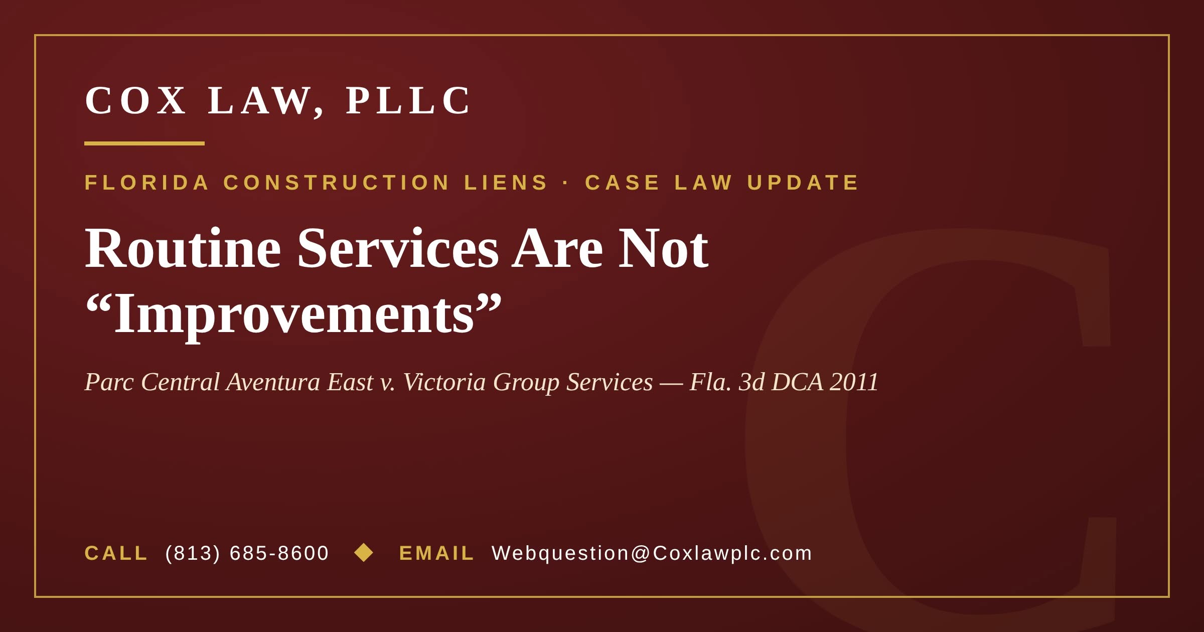 Cox Law, PLLC — Florida Construction Liens: Routine Services Are Not “Improvements”