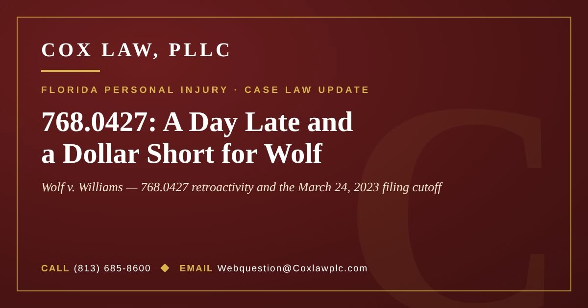 Cox Law, PLLC — 768.0427 retroactivity: Wolf v. Williams case law update